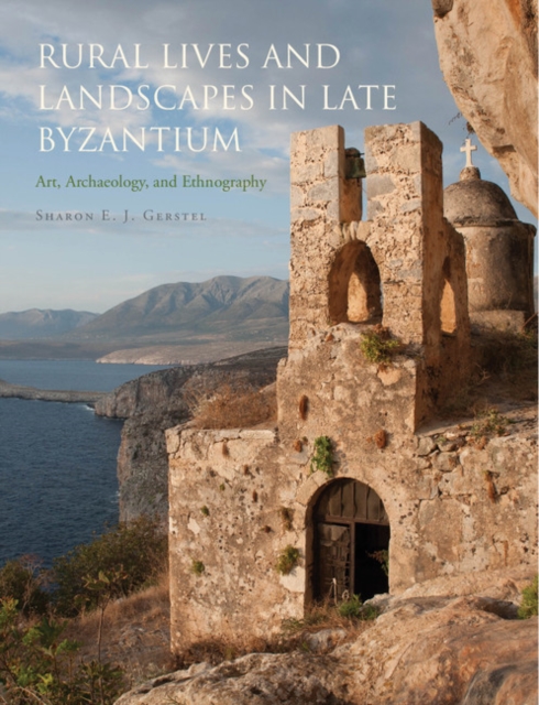 Rural Lives and Landscapes in Late Byzantium : Art, Archaeology, and Ethnography, EPUB eBook