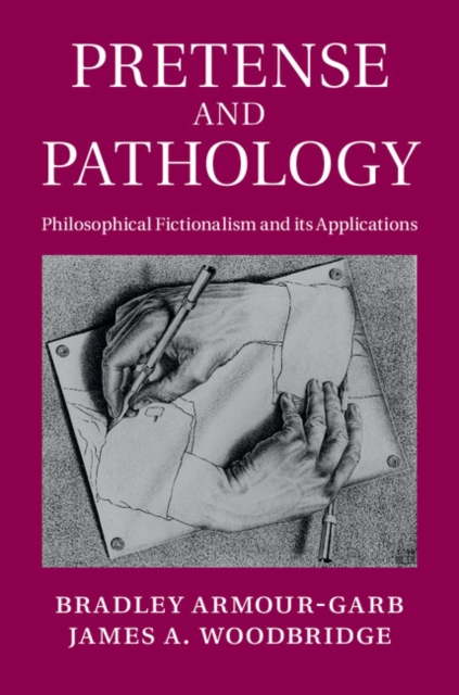 Pretense and Pathology : Philosophical Fictionalism and its Applications, EPUB eBook
