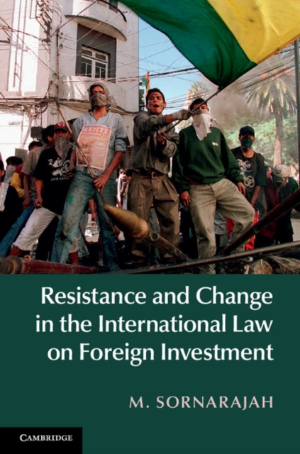 Resistance and Change in the International Law on Foreign Investment, PDF eBook