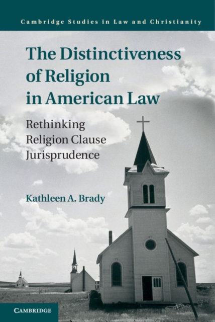 The Distinctiveness of Religion in American Law : Rethinking Religion Clause Jurisprudence, EPUB eBook