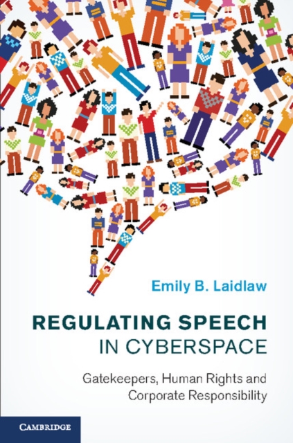 Regulating Speech in Cyberspace : Gatekeepers, Human Rights and Corporate Responsibility, EPUB eBook