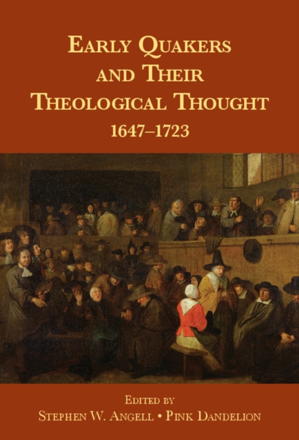 Early Quakers and Their Theological Thought : 1647-1723, EPUB eBook