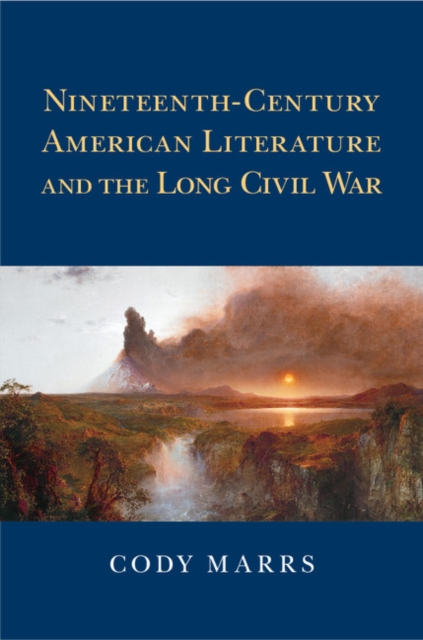 Nineteenth-Century American Literature and the Long Civil War, EPUB eBook