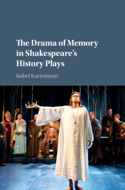 Drama of Memory in Shakespeare's History Plays, PDF eBook