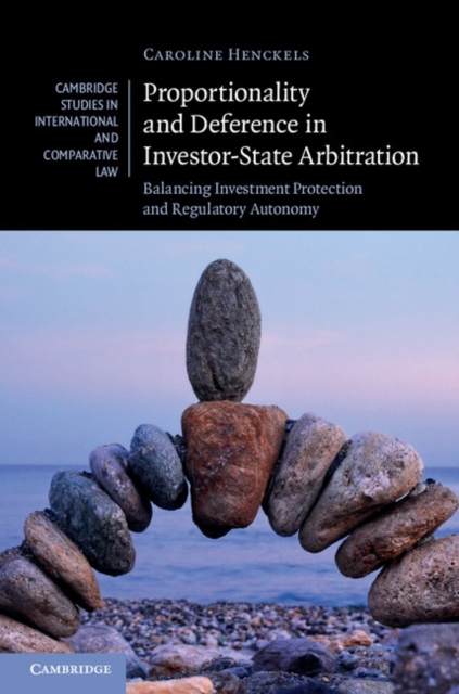 Proportionality and Deference in Investor-State Arbitration : Balancing Investment Protection and Regulatory Autonomy, EPUB eBook
