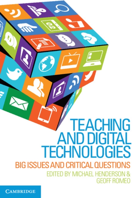 Teaching and Digital Technologies : Big Issues and Critical Questions, EPUB eBook