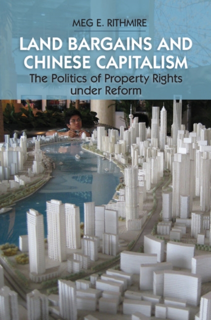 Land Bargains and Chinese Capitalism : The Politics of Property Rights under Reform, EPUB eBook