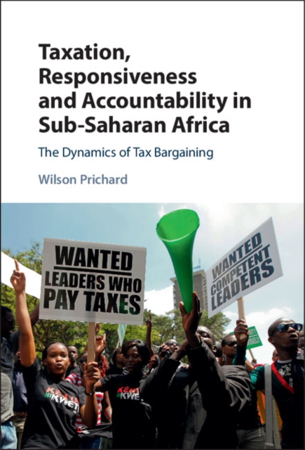 Taxation, Responsiveness and Accountability in Sub-Saharan Africa : The Dynamics of Tax Bargaining, PDF eBook