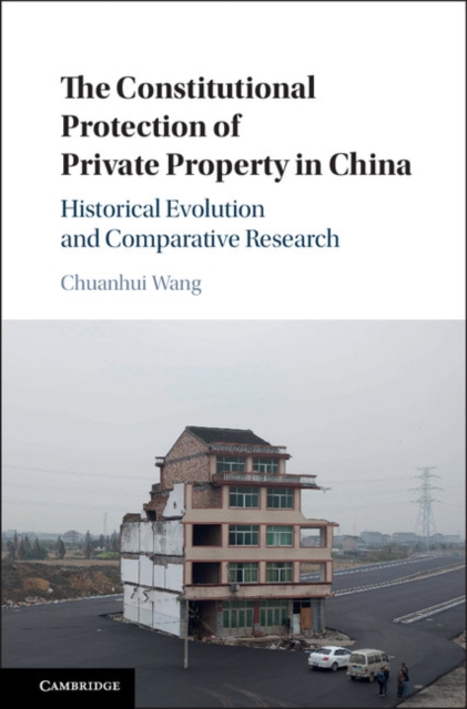 Constitutional Protection of Private Property in China : Historical Evolution and Comparative Research, PDF eBook