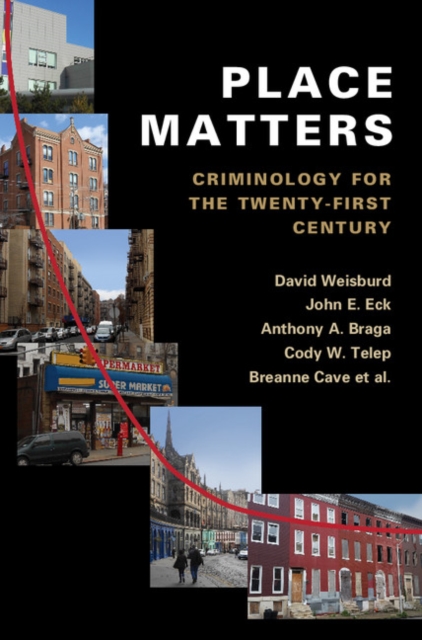 Place Matters : Criminology for the Twenty-First Century, PDF eBook