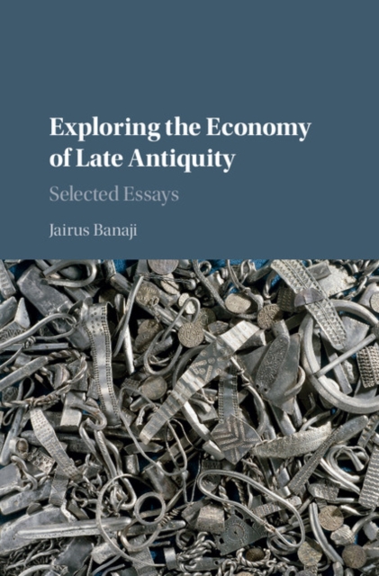 Exploring the Economy of Late Antiquity : Selected Essays, PDF eBook