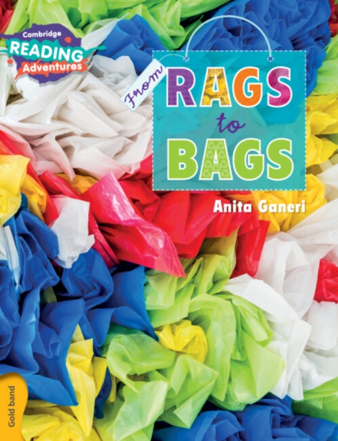 Cambridge Reading Adventures From Rags to Bags Gold Band, Paperback / softback Book