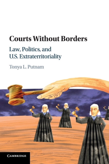 Courts without Borders : Law, Politics, and US Extraterritoriality, Paperback / softback Book