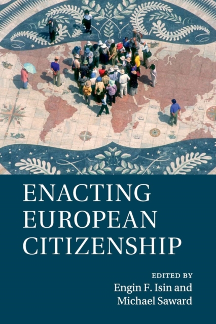 Enacting European Citizenship, Paperback / softback Book
