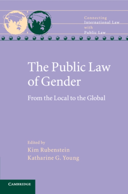 The Public Law of Gender : From the Local to the Global, Paperback / softback Book