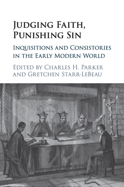 Judging Faith, Punishing Sin : Inquisitions and Consistories in the Early Modern World, Paperback / softback Book