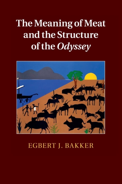 The Meaning of Meat and the Structure of the Odyssey, Paperback / softback Book