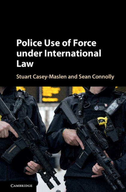 Police Use of Force under International Law, Hardback Book
