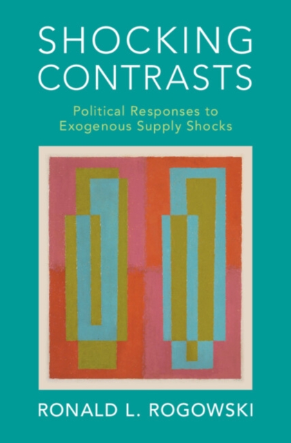 Shocking Contrasts : Political Responses to Exogenous Supply Shocks, Hardback Book