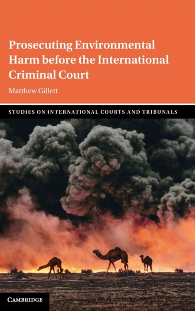 Prosecuting Environmental Harm before the International Criminal Court, Hardback Book