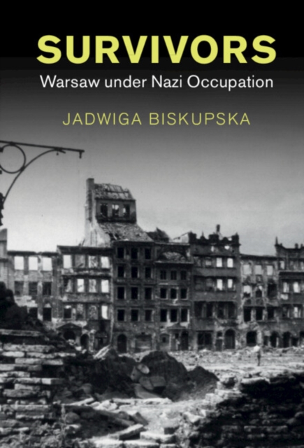 Survivors : Warsaw under Nazi Occupation, Hardback Book