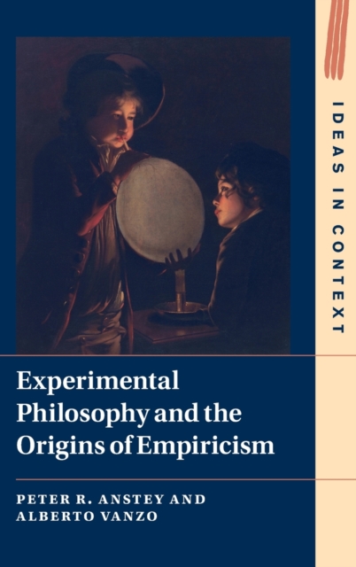 Experimental Philosophy and the Origins of Empiricism, Hardback Book