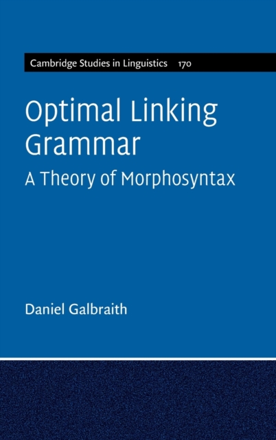 Optimal Linking Grammar: Volume 170 : A Theory of Morphosyntax, Hardback Book