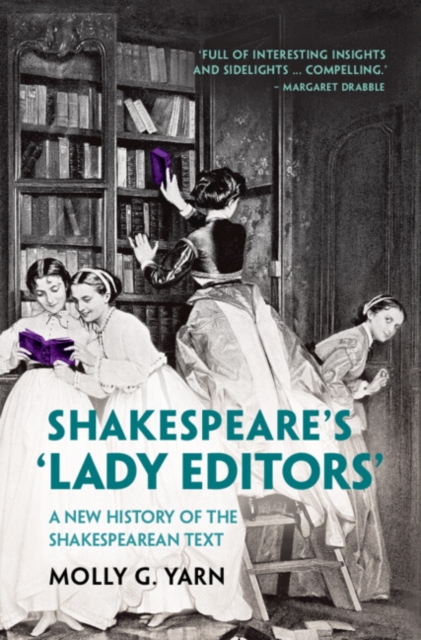 Shakespeare's 'Lady Editors' : A New History of the Shakespearean Text, Hardback Book