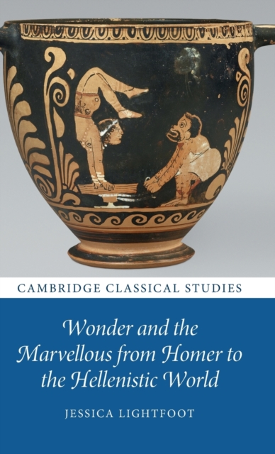 Wonder and the Marvellous from Homer to the Hellenistic World, Hardback Book