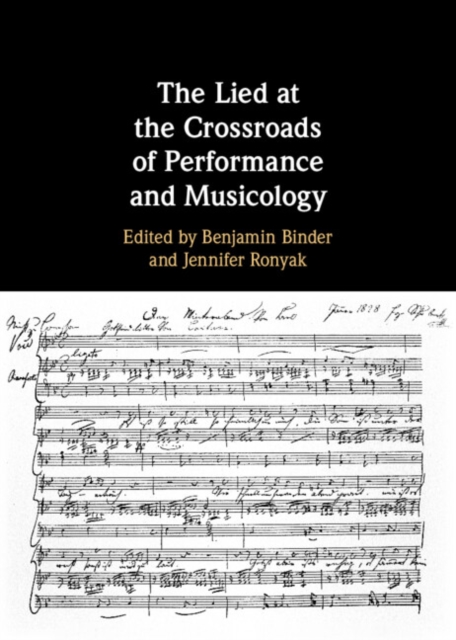 The Lied at the Crossroads of Performance and Musicology, Hardback Book