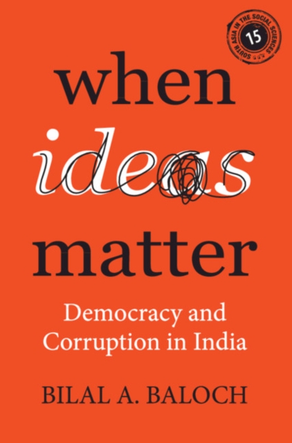 When Ideas Matter : Democracy and Corruption in India, Hardback Book
