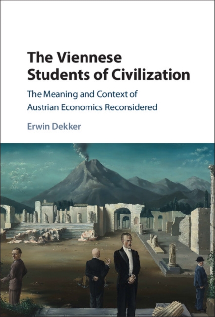 Viennese Students of Civilization : The Meaning and Context of Austrian Economics Reconsidered, EPUB eBook