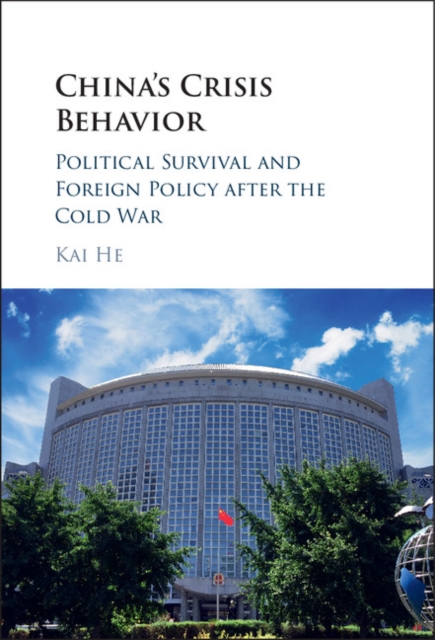 China's Crisis Behavior : Political Survival and Foreign Policy after the Cold War, EPUB eBook