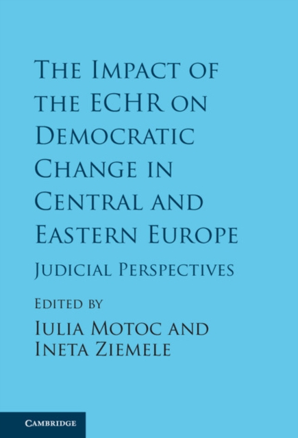 Impact of the ECHR on Democratic Change in Central and Eastern Europe : Judicial Perspectives, PDF eBook