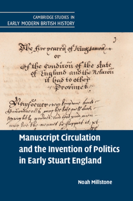 Manuscript Circulation and the Invention of Politics in Early Stuart England, EPUB eBook
