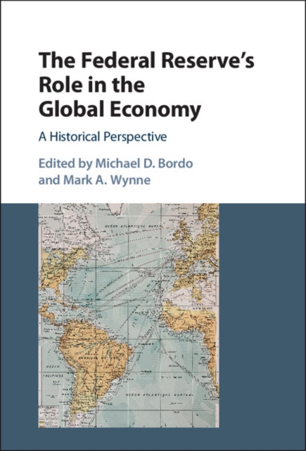 Federal Reserve's Role in the Global Economy : A Historical Perspective, EPUB eBook