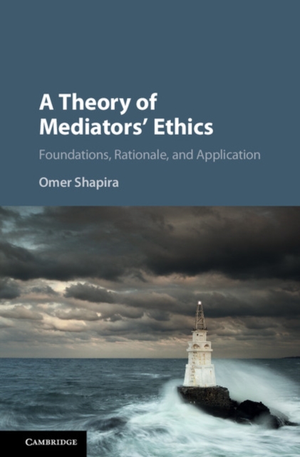 Theory of Mediators' Ethics : Foundations, Rationale, and Application, PDF eBook