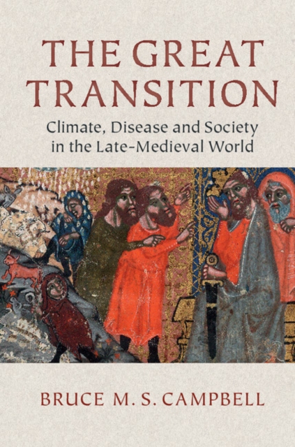 Great Transition : Climate, Disease and Society in the Late-Medieval World, EPUB eBook