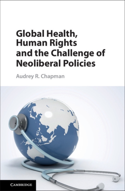 Global Health, Human Rights, and the Challenge of Neoliberal Policies, EPUB eBook