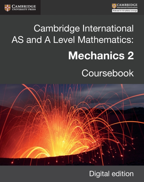 Cambridge International AS and A Level Mathematics: Mechanics 2 Revised Edition Digital edition, EPUB eBook