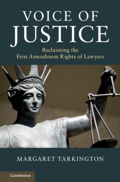 Voice of Justice : Reclaiming the First Amendment Rights of Lawyers, Paperback / softback Book