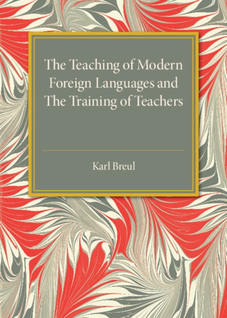The Teaching of Modern Foreign Languages and the Training of Teachers, Paperback / softback Book