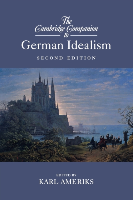 The Cambridge Companion to German Idealism, Paperback / softback Book