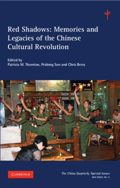 Red Shadows: Volume 12 : Memories and Legacies of the Chinese Cultural Revolution, Paperback / softback Book