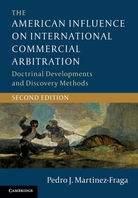 The American Influence on International Commercial Arbitration : Doctrinal Developments and Discovery Methods, Paperback / softback Book