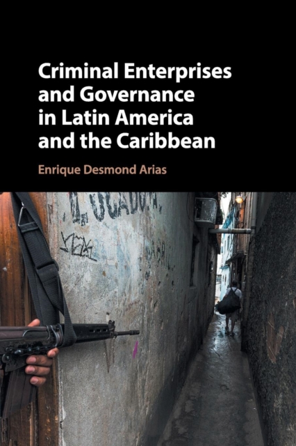 Criminal Enterprises and Governance in Latin America and the Caribbean, Paperback / softback Book