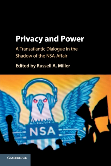 Privacy and Power : A Transatlantic Dialogue in the Shadow of the NSA-Affair, Paperback / softback Book