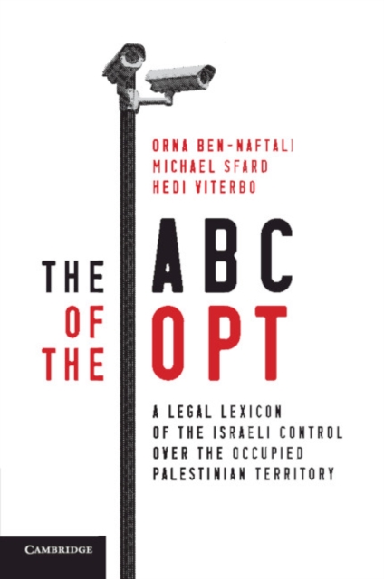 The ABC of the OPT : A Legal Lexicon of the Israeli Control over the Occupied Palestinian Territory, Paperback / softback Book