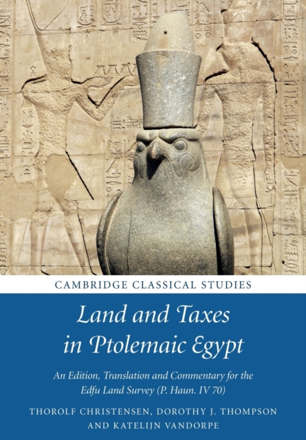 Land and Taxes in Ptolemaic Egypt : An Edition, Translation and Commentary for the Edfu Land Survey (P. Haun. IV 70), Paperback / softback Book