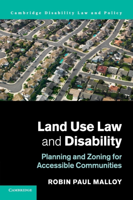 Land Use Law and Disability : Planning and Zoning for Accessible Communities, Paperback / softback Book